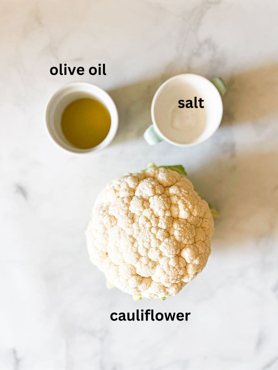 Ingredients for roasted cauliflower are labelled: olive oil, salt, cauliflower.